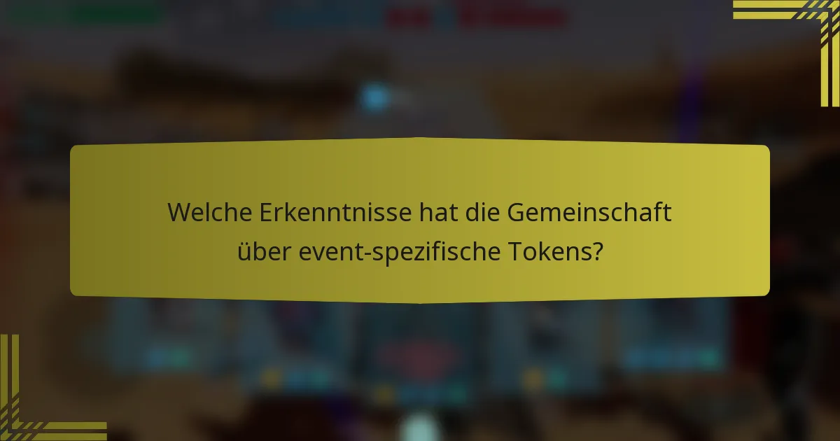 Welche Erkenntnisse hat die Gemeinschaft über event-spezifische Tokens?