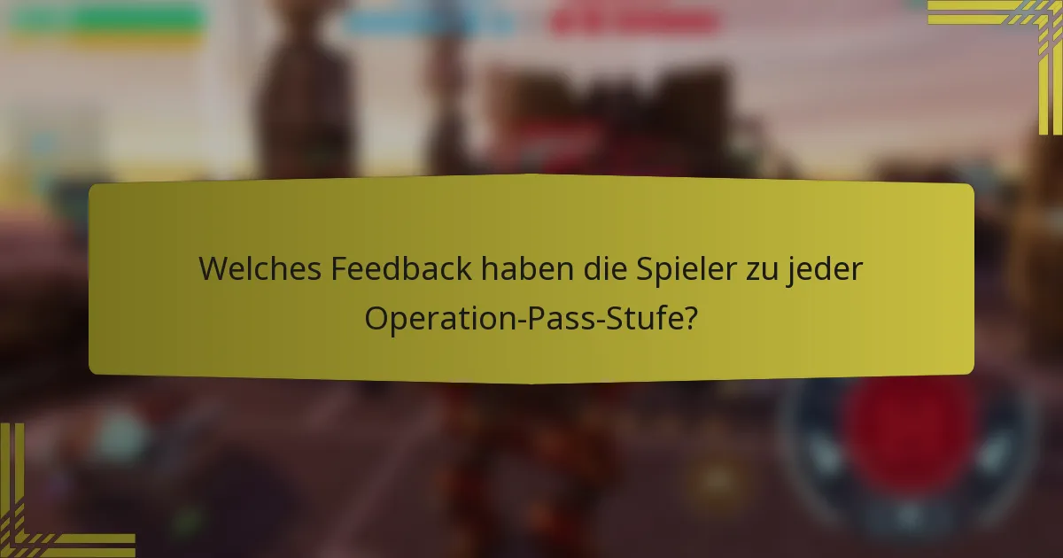 Welches Feedback haben die Spieler zu jeder Operation-Pass-Stufe?