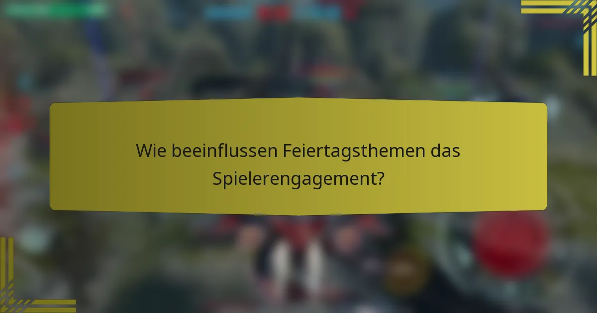 Wie beeinflussen Feiertagsthemen das Spielerengagement?