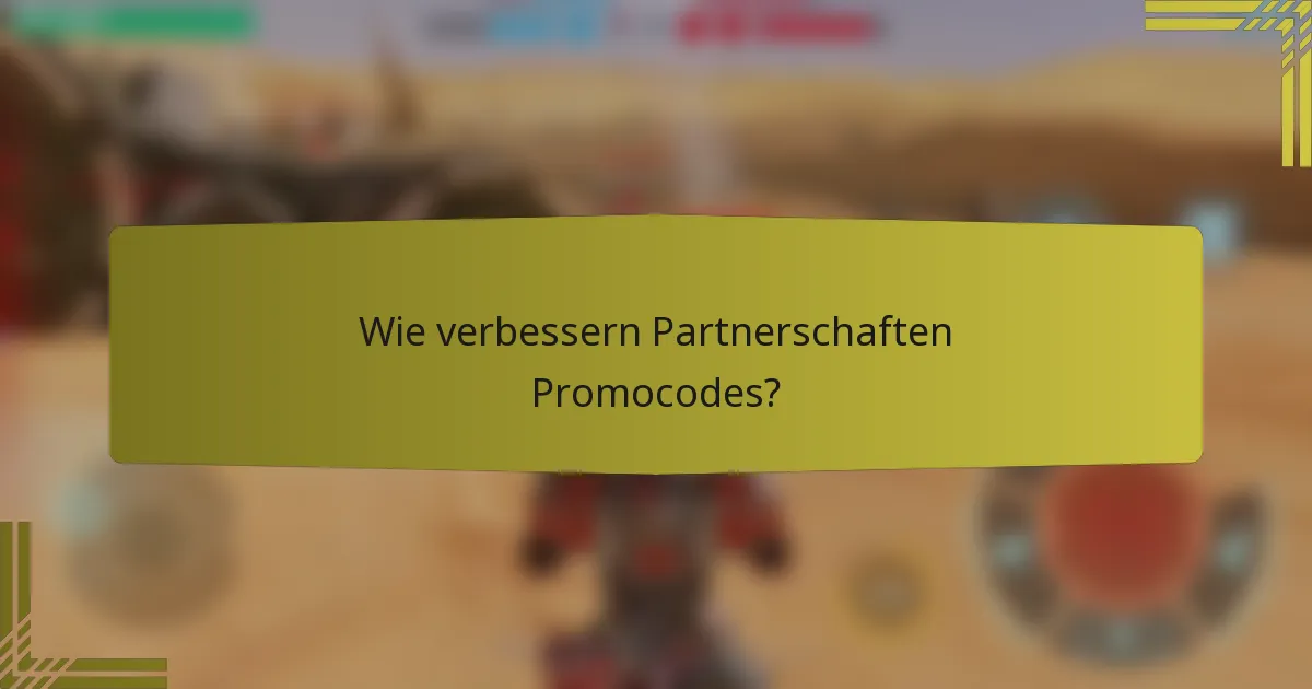 Wie verbessern Partnerschaften Promocodes?